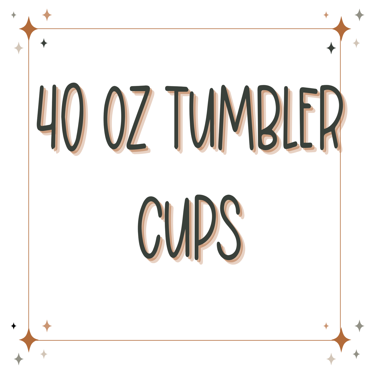 40 oz Tumbler Cups