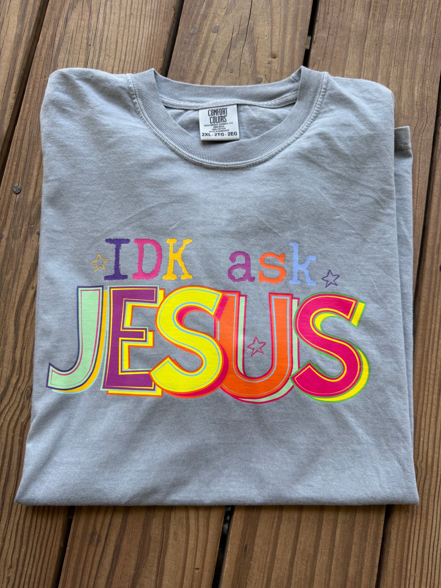 2XL- IDK Ask Jesus